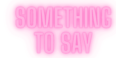 Something To Say