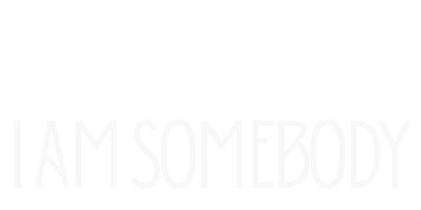 I Am Somebody